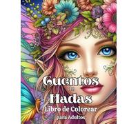 Cuentos de Hadas Libro de Colorear para Adultos: Mundo Encantado, Castillos de Fantasía y Hadas Mágicas con +50 Diseños Minimalistas para calmar y ... Fairyland Coloring Books Collection)