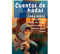Cuentos de hadas para niños: Fantásticos cuentos de hadas ilustrados en colores para niños