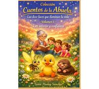 Cuentos de la Abuela Volumen 1: LUZ INTERIOR Y CONFIANZA (Cuentos de la Abuela: Las doce luces que iluminan la vida)