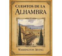 Cuentos de la Alhambra: Leyendas y relatos mágicos de la Alhambra de Granada