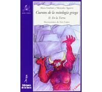 Cuentos Mitologia Griega Ii: En La Tierra (2ª Ed.)