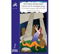 Cuentos De La Mitología Griega Ix. En El Teatro: Las Tragedias De Agam