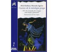 Cuentos De La Mitología Griega Vii. En El Mundo De La Magia: Entr E Br