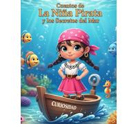 Cuentos de La Niña Pirata y los Secretos del Mar: La gran aventura de Estrellita, la guardiana de los mares.