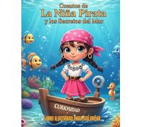 Cuentos de La Niña Pirata y los Secretos del Mar: Libro ilustrado para colorear actividades educativas y dibujos divertidos para niñas y niños