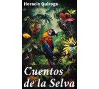 Cuentos De La Selva (ebook)