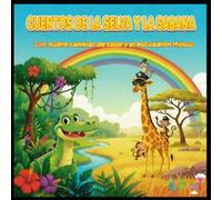 Cuentos de la Selva y la Sabana: Lilo quiere cambiar de color y el Escuadrón Mosuji