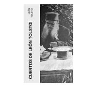 Cuentos de León Tolstoi: Clásicos de la literatura: Relatos morales rusos sobre fe, pobreza, redención y conciencia humana