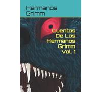 Cuentos De Los Hermanos Grimm Vol. 1: Cuentos Originales (Cuentos y Fabulas del mundo - Joel Ivan Cardenas)