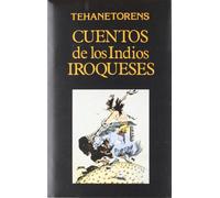 Cuentos de los Indios Iroqueses (Libros de los Malos Tiempos)