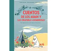 Cuentos de los Mumin y las criaturas asombrosas (Cuentos infantiles)