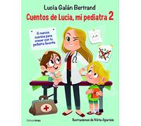Cuentos de Lucía, mi pediatra 2: Ilustraciones de Núria Aparicio (Cuentos infantiles de Lucía, mi pediatra)