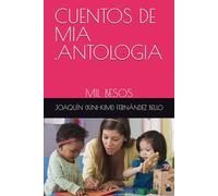 CUENTOS DE MIA .ANTOLOGIA: MIL BESOS