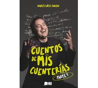Cuentos de mis Cuenterías - Parte 1