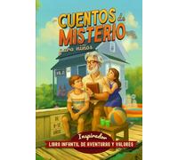 Cuentos de Misterio para Niños: Inspirador libro infantil de aventuras y valores (¡Entretenimiento y diversión asegurados sin pantallas!)