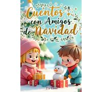 Cuentos de Navidad con Amigos: 12 Historias Mágicas para Soñar