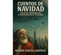 Cuentos de Navidad: Relatos Invernales Extremadamente Extraños