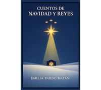 CUENTOS DE NAVIDAD Y EL DÍA DE LOS REYES MAGOS: 18 relatos clásicos para Nochebuena, Navidad, Año Nuevo y Reyes Magos (Edición en español modernizado)