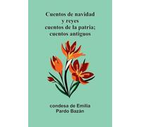 Cuentos de navidad y reyes; cuentos de la patria; cuentos antiguos