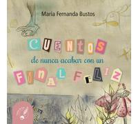 Cuentos de nunca acabar con un final feliz