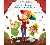 Cuentos de otoño de Lucía, mi pediatra | Lucía Galán Bertrand, Núria Aparicio