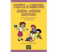 CUENTOS DE SABIDURÍA ENSEÑAR Y APRENDER DISFRUTANDO (HERRAMIENTAS)