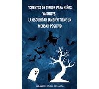 "Cuentos de Terror para Niños Valientes, la oscuridad también tiene un mensaje positivo"