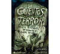 Cuentos De Terror. Relatos alucinantes de espanto y De Humor Negro