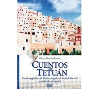 Cuentos de Tetuán: Cuentos populares de Tetuán recogidos de la tradición oral y traducidos al español (SIN COLECCION)