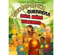 Cuentos de una Guerrera para Niños Valientes