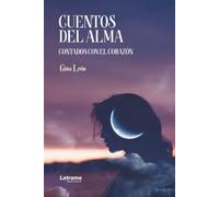 Cuentos del alma contados con el corazón: 01 (No ficción)