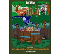 Cuentos del Bosque Volumen 3: Relatos divertidos y educativos para niños (Cuentos del Bosque Edicion No2)