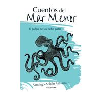 Cuentos del Mar Menor: El pulpo de las ocho patas (Caligrama)