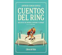 Cuentos del ring: Relatos de boxeo, honor y coraje (Clásicos)