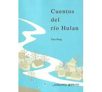Cuentos Del Río Hulan (SIN COLECCION)