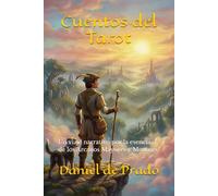 Cuentos del Tarot: Un viaje narrativo por los Arcanos Mayores y Menores (Trilogía de los Arcanos Vivos)