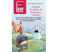Cuentos divertidos de fantasmas y valientes. Para tratar la disfemia y la disfluencia: 5 (Narraciones breves para hablar, leer y hacer)