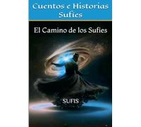 Cuentos e Historias Sufíes: El Camino de los Sufíes