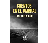 CUENTOS EN EL UMBRAL: RELATOS Y REFLEXIONES ENTRE LO REAL Y LO IMAGINARIO