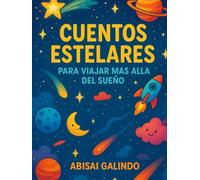 Cuentos Estelares para Viajar Más Allá del Sueño