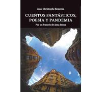 Cuentos fantásticos, poesía y pandemia: Por un francés de alma latina