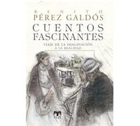 Cuentos Fascinantes: viaje de la imaginación a la realidad: 36 (Cuentos de autores españoles)