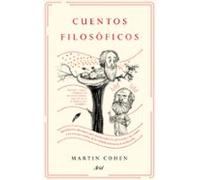 Cuentos filosóficos: Una historia alternativa que nos descubre los personajes, las tramas y las escenas ocultas de la verdadera historia de la filosofía (Ariel)