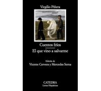 Cuentos fríos; El que vino a salvarme (Letras Hispánicas)