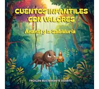 CUENTOS INFANTILES CON VALORES: ANANZI Y LA SABIDURÍA