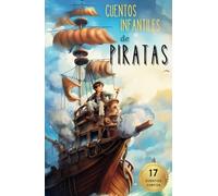 Cuentos Infantiles de PIRATAS: Gran variedad de entretenidos cuentos cortos para fomentar valores como AMISTAD, VALENTÍA, etc. +3 AÑOS. CALIDAD PREMIUM