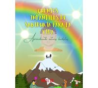Cuentos Infantiles de sabiduría para la vida - Aprendiendo valores Budistas (Cuentos Infantiles - Aprendiendo Valores Budistas)