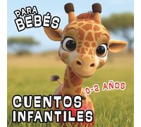 Cuentos Infantiles para Bebes de 0 a 2 años:: Cuentos y fábulas para leer en Familia a los más Pequeños, Ilustraciones y Libro de cuentos para bebés de 0 a 6 meses en Español