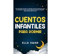 Cuentos Infantiles Para Dormir: ¡Una maravillosa colección de relajantes cuentos de hadas para niños, para ayudarles a dormir mejor y disfrutar de ... de Dinosaurios y Unicornios para Dormir)