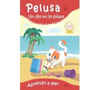 Cuentos infantiles Pelusa un día en la playa.: Aprendo a leer, libro para niños 2 a 7 años. Mi primer cuento. (Spanish Edition) (Cuentos: Aprendiendo a Leer)